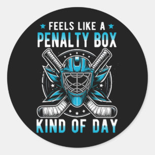 Feels Like A Penalty Box Kind Of Day Funny Hockey  Classic Round Sticker