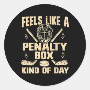 Feels Like A Penalty Box Kind Of Day Funny Hockey Classic Round Sticker