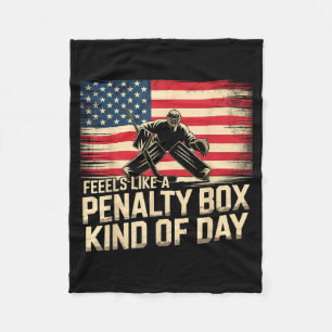 Feels Like A Penalty Box Kind Of Day Funny Hockey  Fleece Blanket
