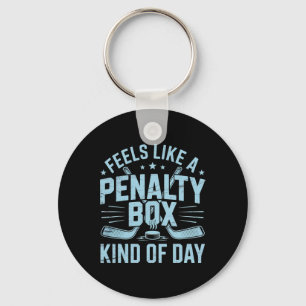 Feels Like A Penalty Box Kind Of Day Funny Hockey  Key Ring