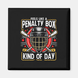 Feels Like A Penalty Box Kind Of Day Funny Hockey  Magnet