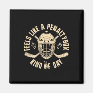 Feels Like A Penalty Box Kind Of Day Funny Hockey Magnet