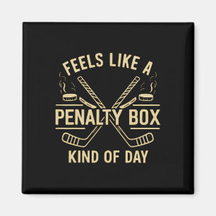 Feels Like A Penalty Box Kind Of Day Funny Hockey Magnet