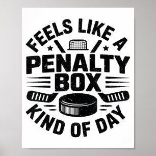 Feels Like A Penalty Box Kind Of Day Funny Hockey Poster