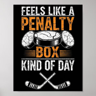 Feels Like A Penalty Box Kind Of Day Funny Hockey Poster
