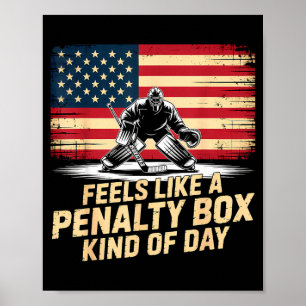 Feels Like A Penalty Box Kind Of Day Funny Hockey  Poster