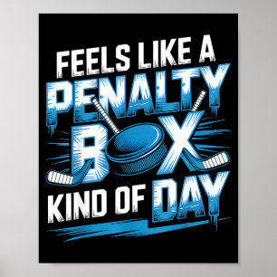 Feels Like A Penalty Box Kind Of Day Funny Hockey  Poster