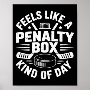 Feels Like A Penalty Box Kind Of Day Funny Hockey  Poster