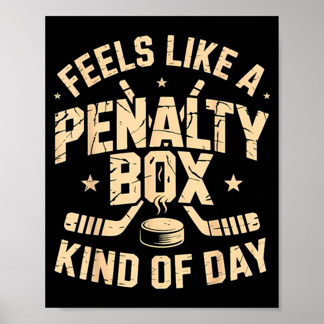 Feels Like A Penalty Box Kind Of Day Funny Hockey  Poster (Front)