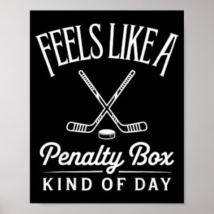 Feels Like A Penalty Box Kind Of Day Funny Hockey  Poster
