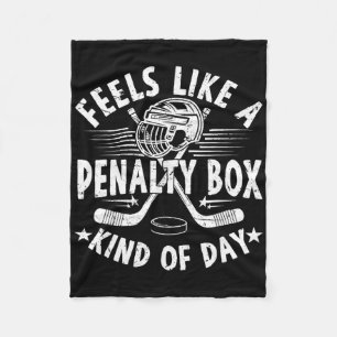 Feels Like A Penalty Box Kind Of Day Funny Ice Hoc Fleece Blanket