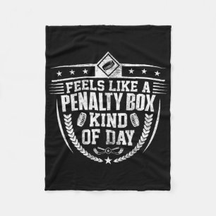 Feels Like A Penalty Box Kind Of Day Funny Ice Hoc Fleece Blanket