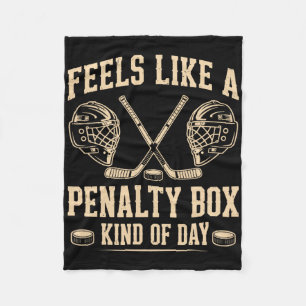 Feels Like A Penalty Box Kind Of Day Funny Ice Hoc Fleece Blanket