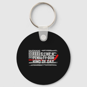 Feels Like A Penalty Box Kind Of Day Funny Ice Hoc Key Ring