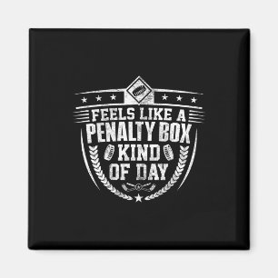 Feels Like A Penalty Box Kind Of Day Funny Ice Hoc Magnet