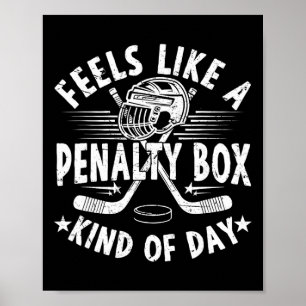 Feels Like A Penalty Box Kind Of Day Funny Ice Hoc Poster