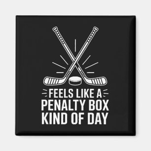 Feels Like A Penalty Box Kind Of Day Hockey _1  Magnet