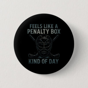 Feels Like A Penalty Box Kind Of Day Hockey Humor 6 Cm Round Badge