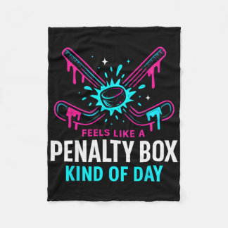 Feels Like A Penalty Box Kind Of Day Hockey Ice Cr Fleece Blanket