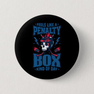 Feels Like A Penalty Box Kind Of Day Hockey Sport 6 Cm Round Badge