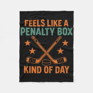 Feels Like A Penalty Box Kind Of Day Hockey Vintag Fleece Blanket