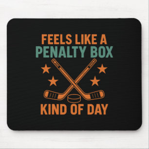 Feels Like A Penalty Box Kind Of Day Hockey Vintag Mouse Pad