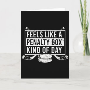 Feels Like A Penalty Box Kind Of Day Ice Hockey Ho Card