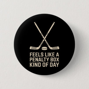 Feels Like A Penalty Box Kind Of Day Ice Hockey Pl 6 Cm Round Badge