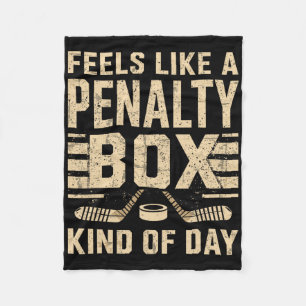 Feels Like A Penalty Box Kind Of Day Ice Hockey Pl Fleece Blanket