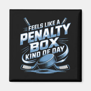 Feels Like A Penalty Box Kind Of Day Magnet