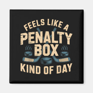 Feels Like A Penalty Box Kind Of Day Magnet