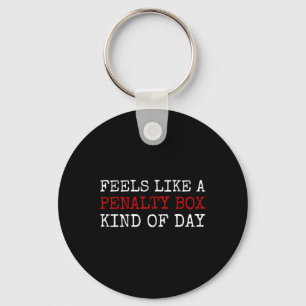 Feels Like A Penalty Box Kind Of Day Men's Funny H Key Ring