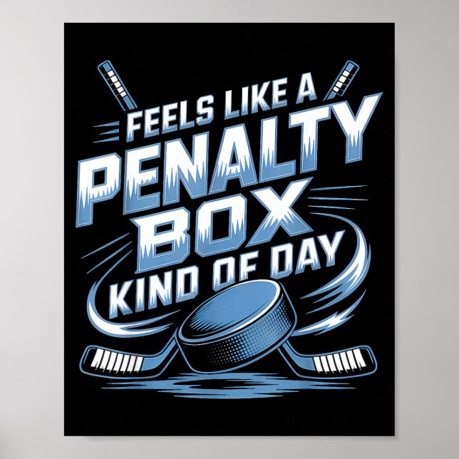 Feels Like A Penalty Box Kind Of Day  Poster (Front)