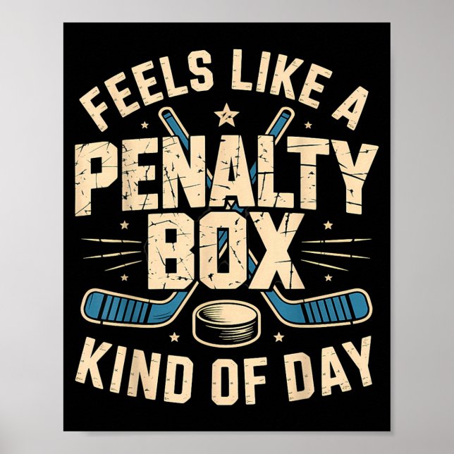 Feels Like A Penalty Box Kind Of Day  Poster (Front)