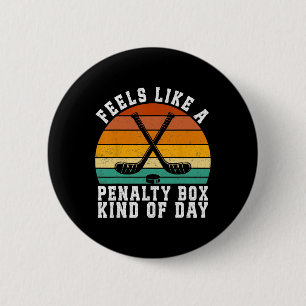 Feels Like A Penalty Box Kind Of Day Retro Hockey 6 Cm Round Badge