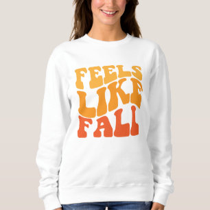 Feels Like Fall Sweatshirt