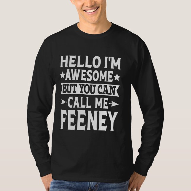 Feeney Surname Call Me Feeney Family Team Last Nam T-Shirt (Front)