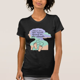 Feet on the trail, head in the clouds Hiking Quote T-Shirt