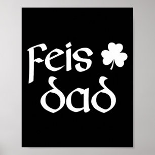 Feis Dad Irish Dance Shamrock Irish Dancing Mens 1 Poster