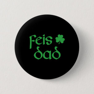 Feis Dad Irish Dance Shamrock Irish Dancing Mens  6 Cm Round Badge