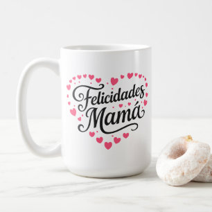 Felicidades Mamá Happy Mother's Day Calligraphy Coffee Mug
