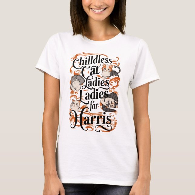 Feline Fandom: Childless Cat Ladies  T-Shirt (Front)