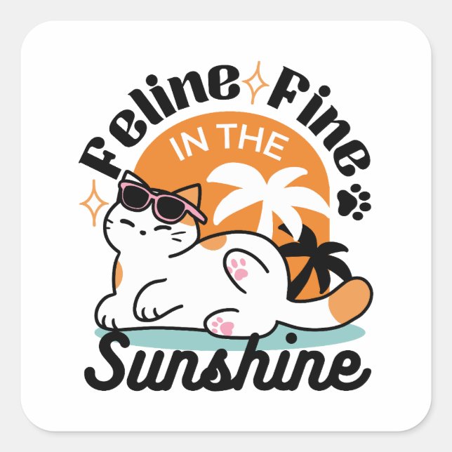Feline Fine in the Sunshine – Relaxed Tropical Cat Square Sticker (Front)