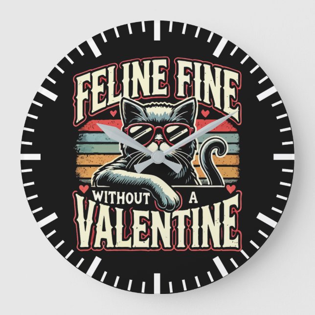 Feline Fine Without Valentine Cat Anti-Valentines Large Clock (Front)