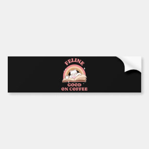 Feline Good on Coffee Bumper Sticker