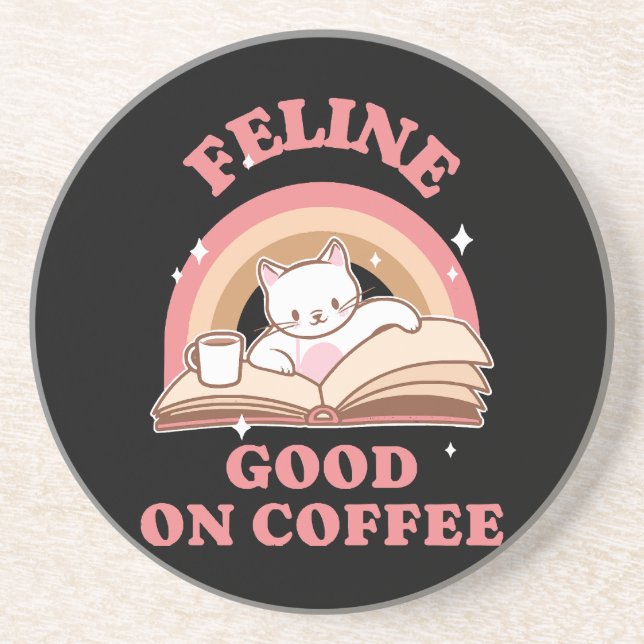 Feline Good on Coffee Coaster (Front)