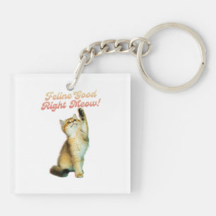 Feline Good Right Meow Funny Cat Quote Cute Kitten Key Ring