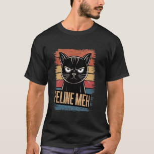 Feline Meh Retro Funny Sarcastic Angry Cat Introve T-Shirt