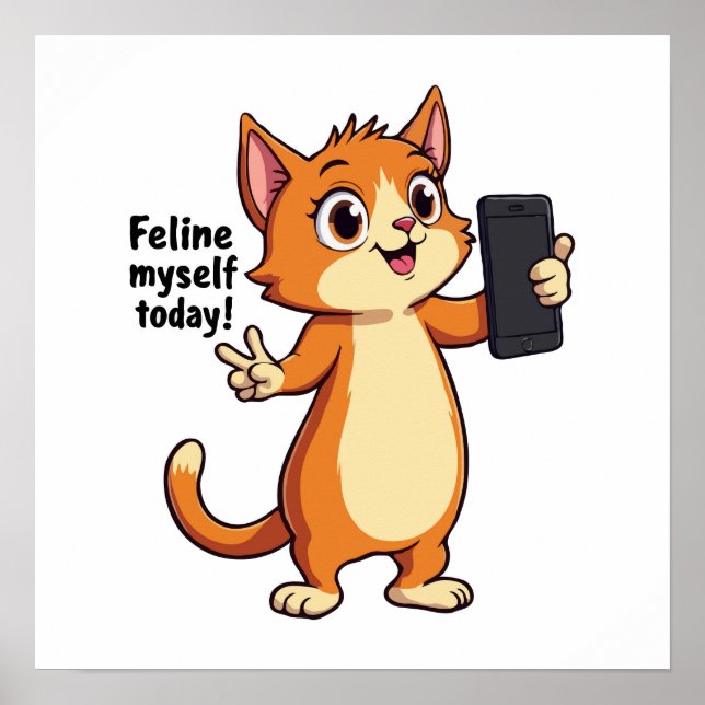 Feline Myself Today Poster (Front)