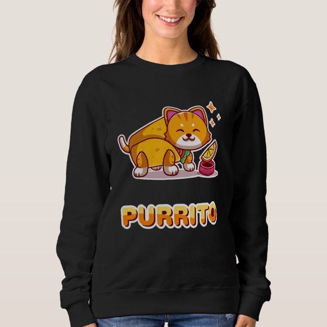 Feline Pur Tacos Mexican Wrap Food Nacho Burrito P Sweatshirt (Front)